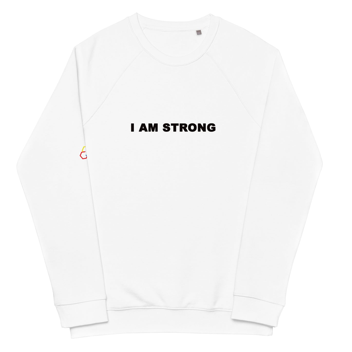 I AM STRONG- Unisex organic raglan sweatshirt