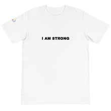 Load image into Gallery viewer, I AM STRONG - Organic T-Shirt
